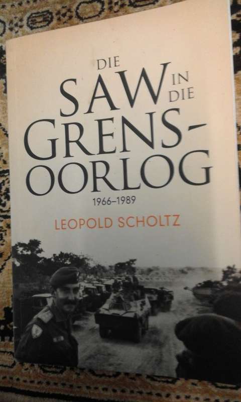 Die SAW in die Grens-Oorlog 1966 - 1989 - Leopold Scholtz