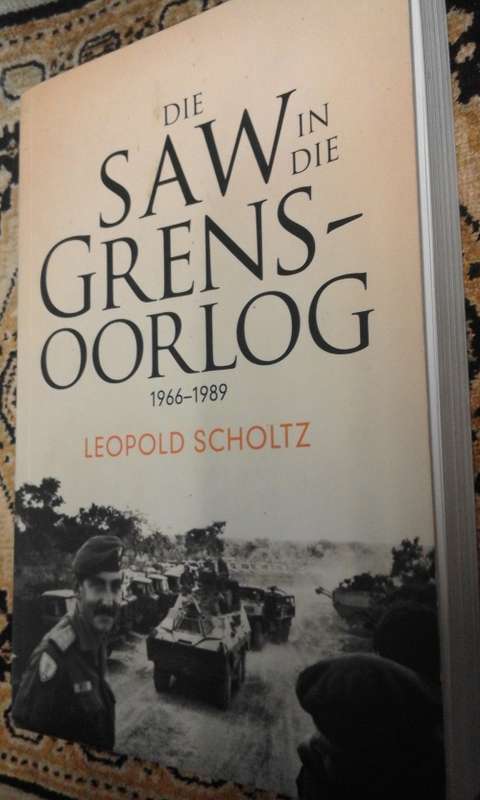 Die SAW in die Grens-Oorlog 1966 - 1989 - Leopold Scholtz