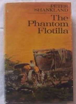 THE PHANTOM FLOTILLA, PETER SHANKLAND, 1968, 1st WWI, Tanganyika,