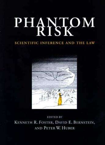 Phantom Risk - scientific inference and the law ===>  hard cover!!