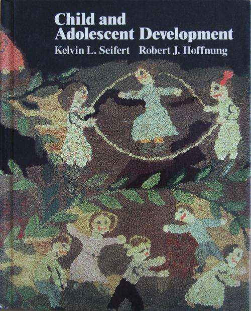 Child and Adolescent Development  -  Kelvin L. Seifert & Robert J. Hoffnung