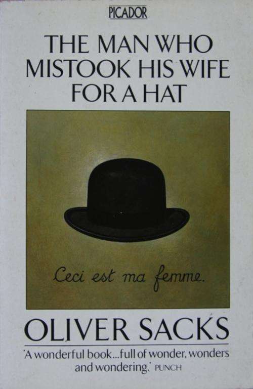 The man who mistook his wife for a hat - Oliver Sacks