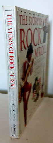 The Story Of Rock `N` Roll - The year by year illustrated chronicle hardcover book