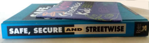 Safe, secure and streetwise plus Streetwise kids -  both 1st editions