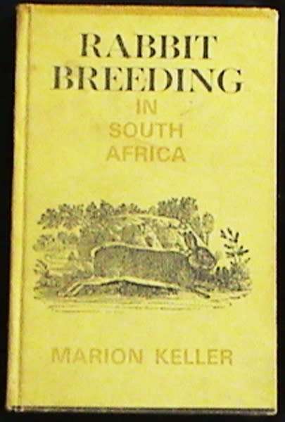 Rabbit Breeding in South Africa by Marion Keller - 7th edition 1982