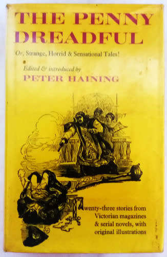 The Penny Dreadful Or, Strange, Horrid and Sensational Tales! - extremely rare and hard to find