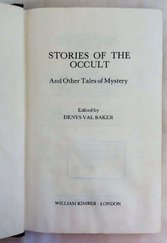 Stories of the occult and other tales of mystery - 1978 - an anthology of stories ed. by Denys Baker