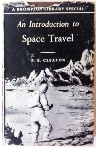 An Introduction into Space Travel by P.E. Cleator 1961