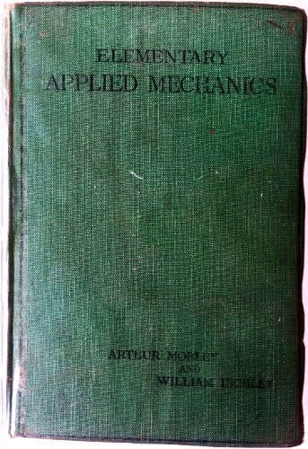 Elementary applied mechanics by Arthur Morley and William Inchley - Book production War Economy Std.