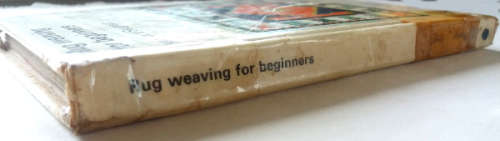 Rug weaving for beginners (how to do it) by Seagroatt, Margaret