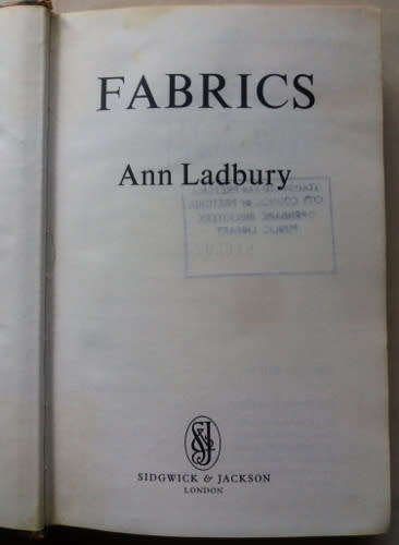 Fabrics by Ann Ladbury ( for dressmaking, furniture upholstery) First publication 1979