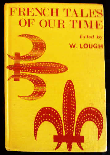 French Tales Of Our Time edited by W. Lough