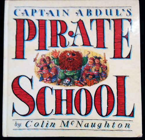 Captain Abdul`s pirate school by Colin McNaughton - hard cover