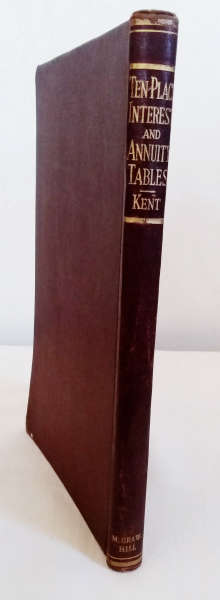 Compound interest and annuity tables 1926 by Frederick C. Kent and Maude. E. Kent