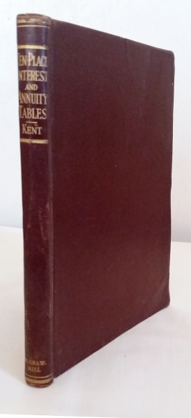 Compound interest and annuity tables 1926 by Frederick C. Kent and Maude. E. Kent