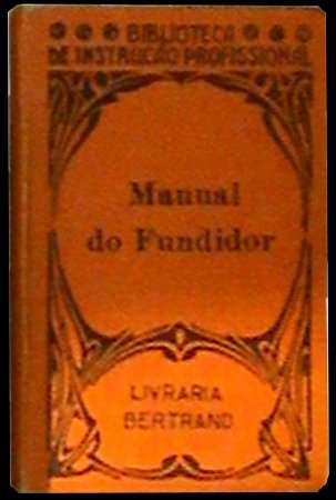 Thomaz Bordallo Pinheiro - Manual do Fundidor 1960, 4th ed hardcover - Portuguese language