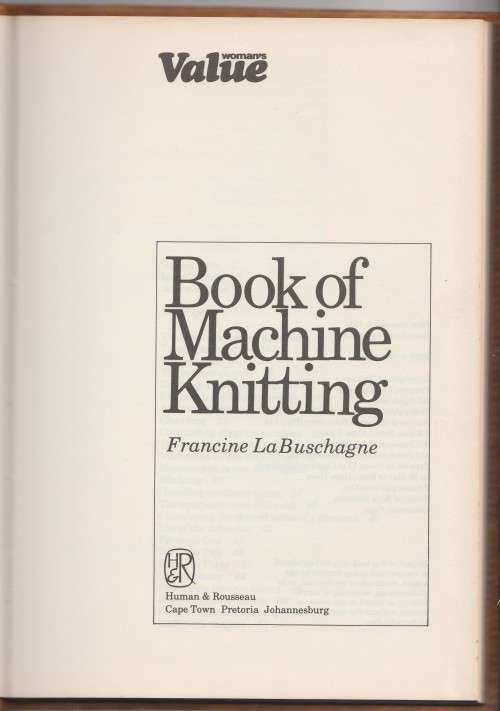 WOMAN'S VALUE - Book of Machine Knitting by Francine Labuschagne - 1983 Second Edition