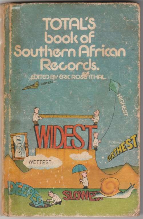 Total`s Book of Southern African Records by Eric Rosenthal - 1975
