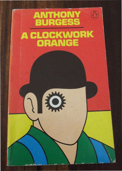 A Clockwork Orange by Anthony Burgess 1962