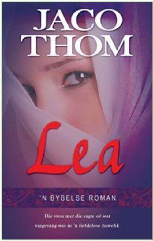***R140***LEA 'n Bybelse Roman - JACO THOM