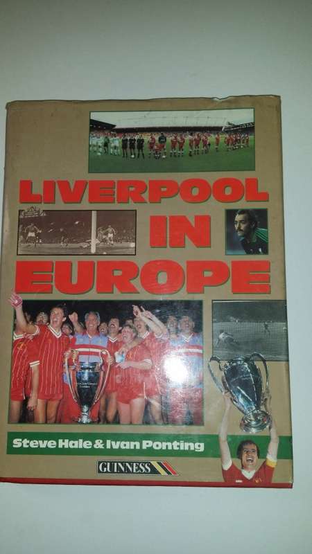 BOOK  -  Liverpool in Europe- Steve Hale & Ivan Ponting 1992