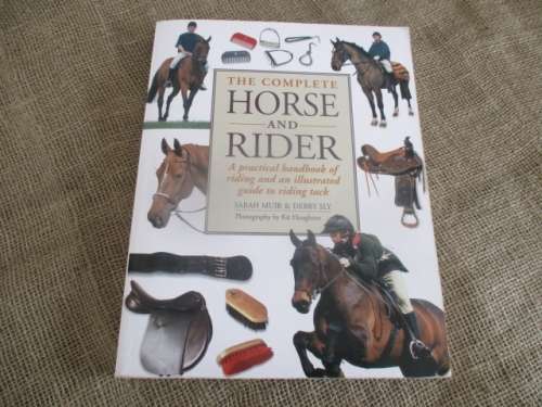 Practical Handbook Of Riding...... "The Complete Horse And Rider" By Sarah Muir & Debby Sly