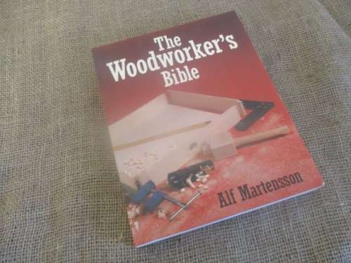 For Edmund`s Bid Only - The Book That Says Everthing In Woodworking ...The Woodworker`s Bible