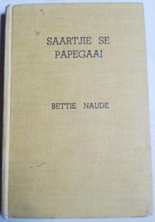 'SAARTJIE SE PAPEGAAI' - REEKS NR 7 - DEUR BETTIE NAUDE - EERSTE DRUK?