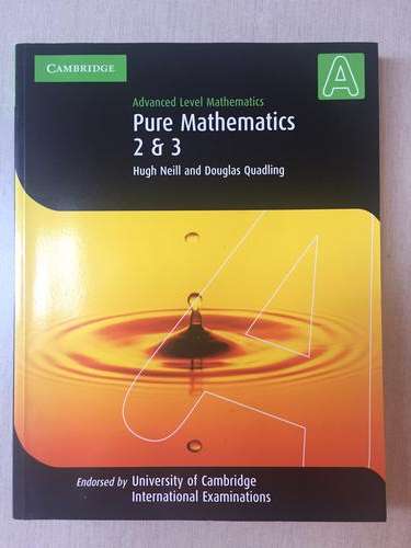 Pure Mathematics 2 & 3 Hugh Neill and Douglas Quadling