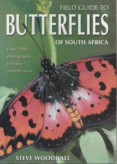 FIELD GUIDE TO BUTTERFLIES OF SOUTH AFRICA by Steve Woodhall