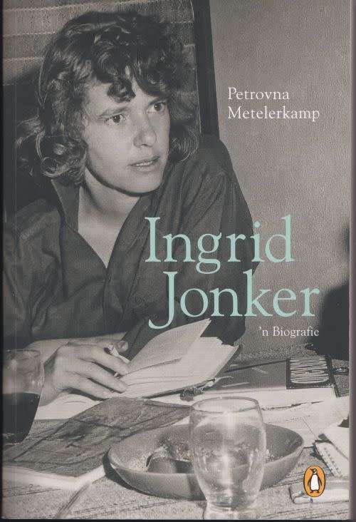 INGRID JONKER - 'N BIOGRAFIE by Petrovna Metelerkamp