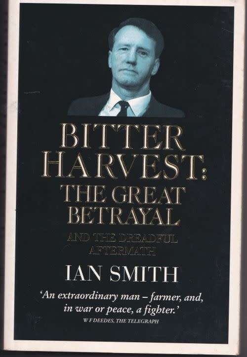 BITTER HARVEST: THE GREAT BETRAYAL & THE DREADFUL AFTERMATH by Ian Smith