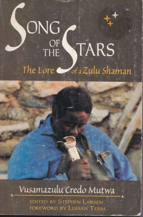 SONG OF THE STARS: THE LORE OF A ZULU SHAMAN by Vusamazulu Credo Mutwa