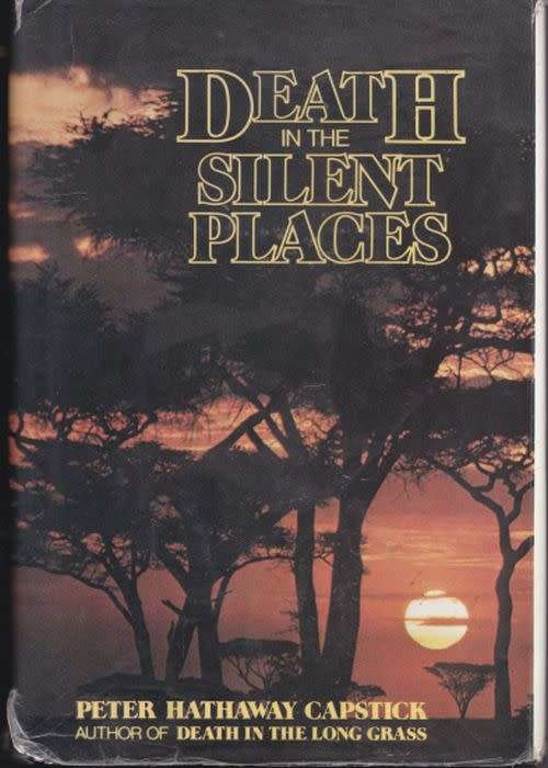 DEATH IN SILENT PLACES by Peter Hathaway Capstick