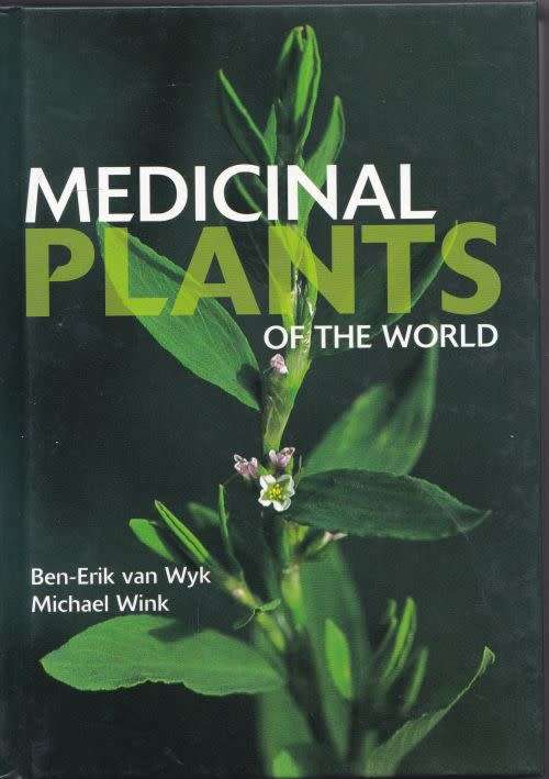 MEDICINAL PLANTS OF THE WORLD by Ben-Erik van Wyk & Michael Wink