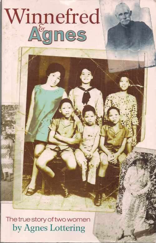 WINNEFRED & AGNES: THE TRUE STORY OF TWO WOMEN by Agnes Lottering