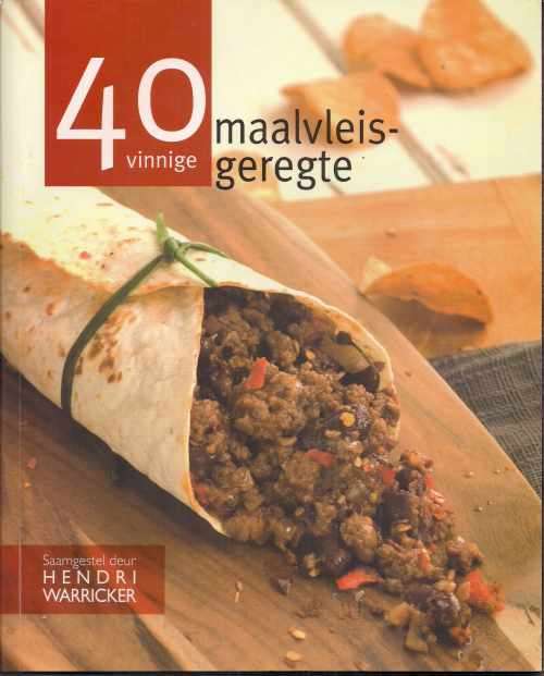40 VINNIGE MAALVLEIS-GEREGTE saamgestel deur Hendri Warricker