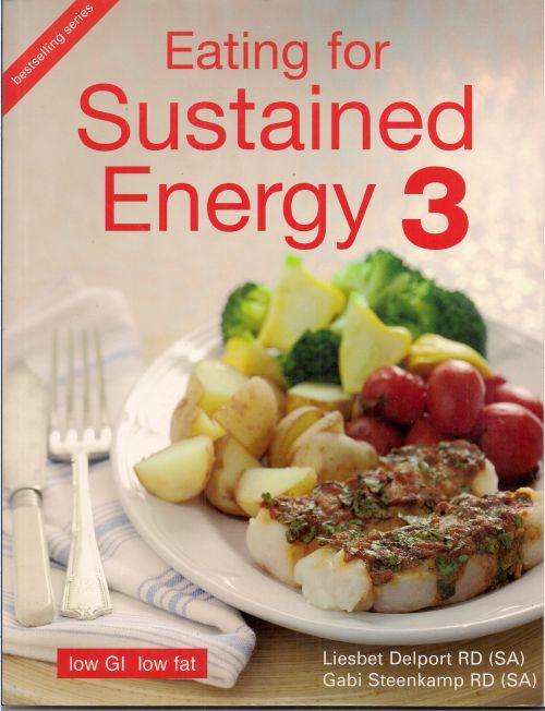 EATING FOR SUSTAINED ENERGY 3 by Liesbet Delport & Gabi Steenkamp
