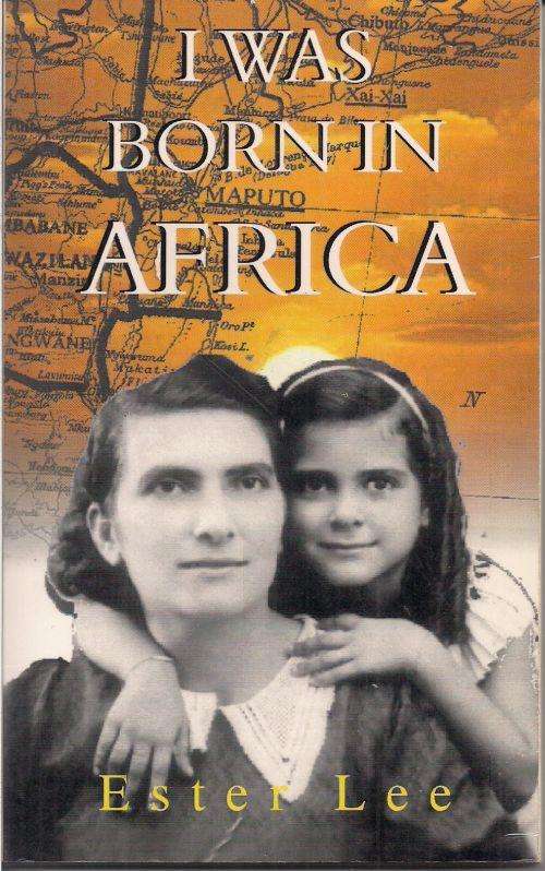 I WAS BORN IN AFRICA by Ester Lee