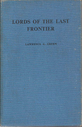 LORDS OF THE LAST FRONTIER by Lawrence G Green
