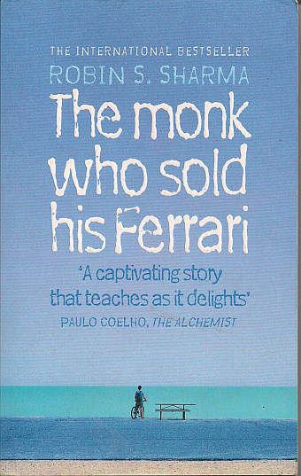 THE MONK WHO SOLD HIS FERRARI by Robin S Sharma