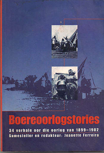 BOEREOORLOGSTORIES - Samsteller en redakteur: Jeanette Ferreira