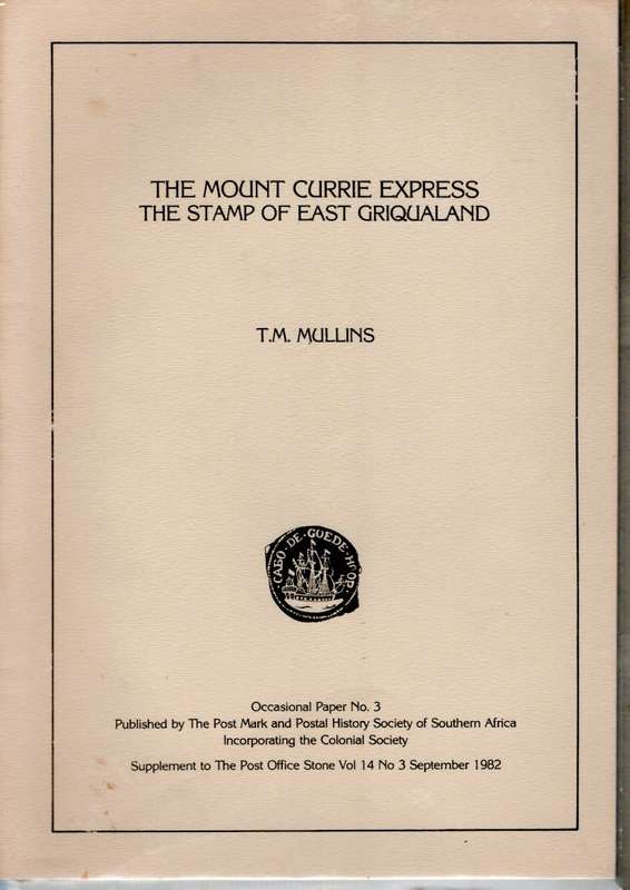 THE MOUNT CURRIE EXPRESS - THE STAMP OF EAST GRIQUALAND BY T.M MULLINS