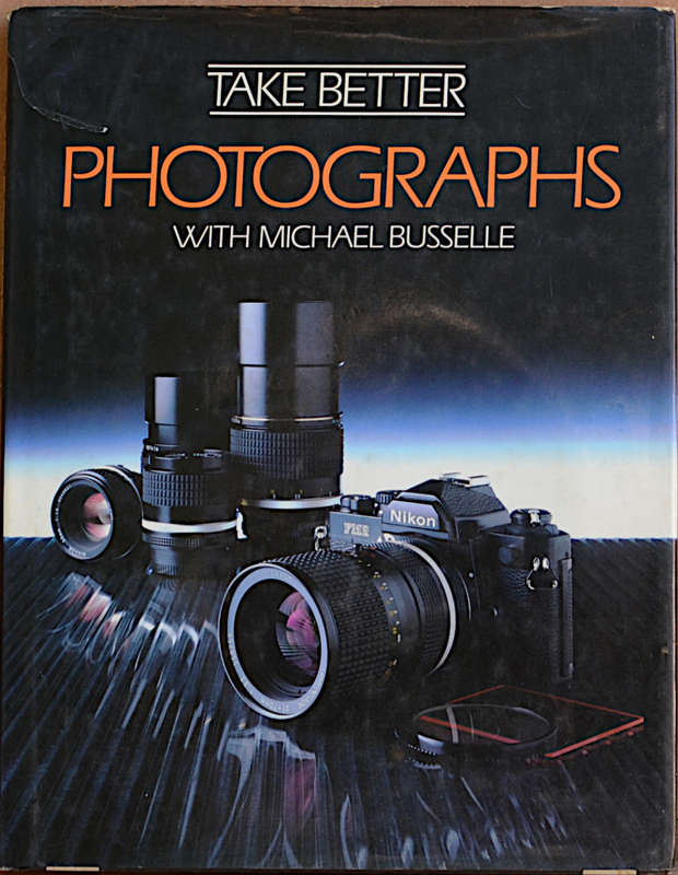 Take Better Photographs - Michael Buselle. Used. Hard cover.