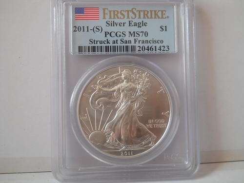 AMERICAN SILVER EAGLE 2011-S MS70 FIRST STRIKE BY PCGS. STRUCK AT SAN FRANCISCO MINT!!!
