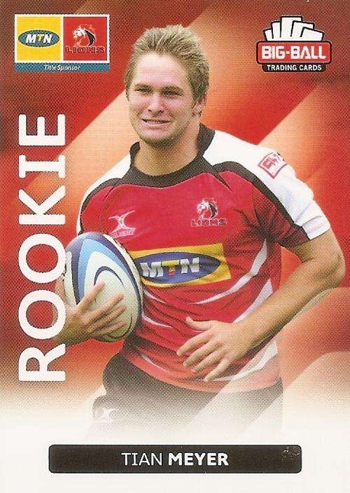 TIAN MEYER - BIG BALL RUGBY COLLECTION  2012 - THE LIONS `ROOKIE` CARD 148