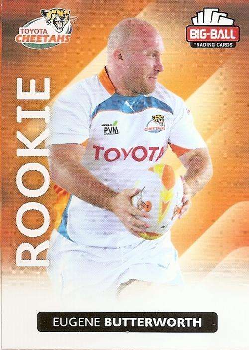 EUGENE BUTTERWORTH  - BIG BALL RUGBY COLLECTION  2012 - THE CHEETAHS `ROOKIE` CARD 067