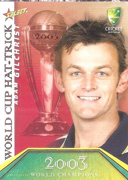 ADAM GILCHRIST - SELECT 07/08 CRICKET - "WORLD CUP HAT-TRICK" INSERT CARD WSC18