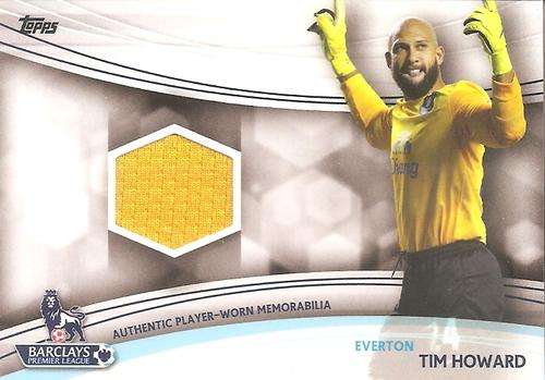 TIM HOWARD - TOPPS `PREMIER GOLD` 2013/14 - AUTHENTIC `WORN MEMORABILIA` CARD JR-TH