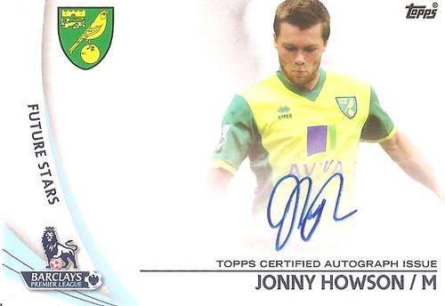 JONNY HOWSON - TOPPS `PREMIER GOLD` 2013/14 - AUTHENTIC `CERTIFIED AUTOGRAPH` CARD SP-JHO